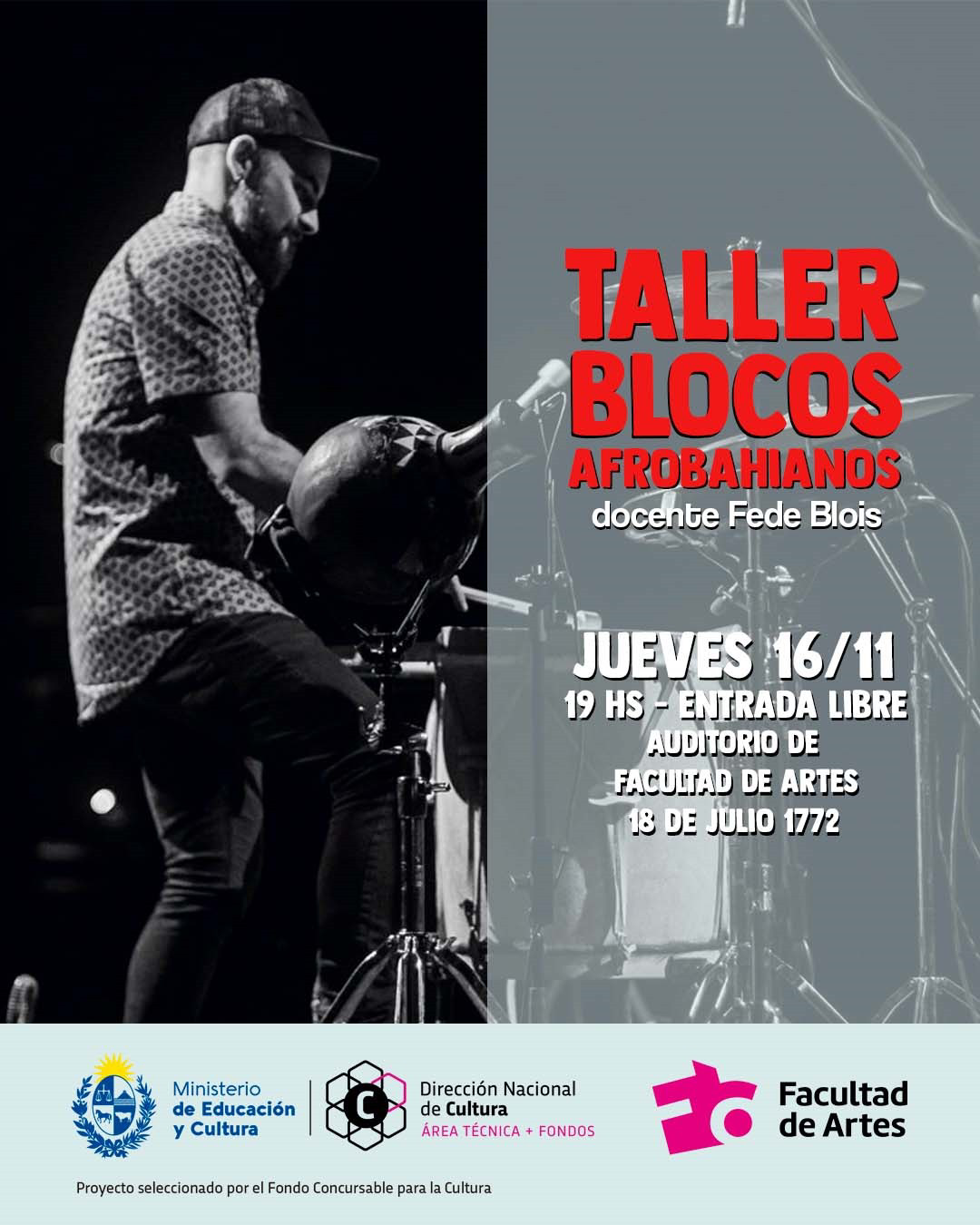 Imagen en vertical en blanco y negro, se ve persona de perfil con elementos de percusión. A la derecha se puede leer: Taller Blocos Afrobahianos. Jueves 16/11. 19 h. Auditorio de Facultad de Artes. Entrada libre. Debajo se ven los logos MEC, DNC y Facultad de Artes