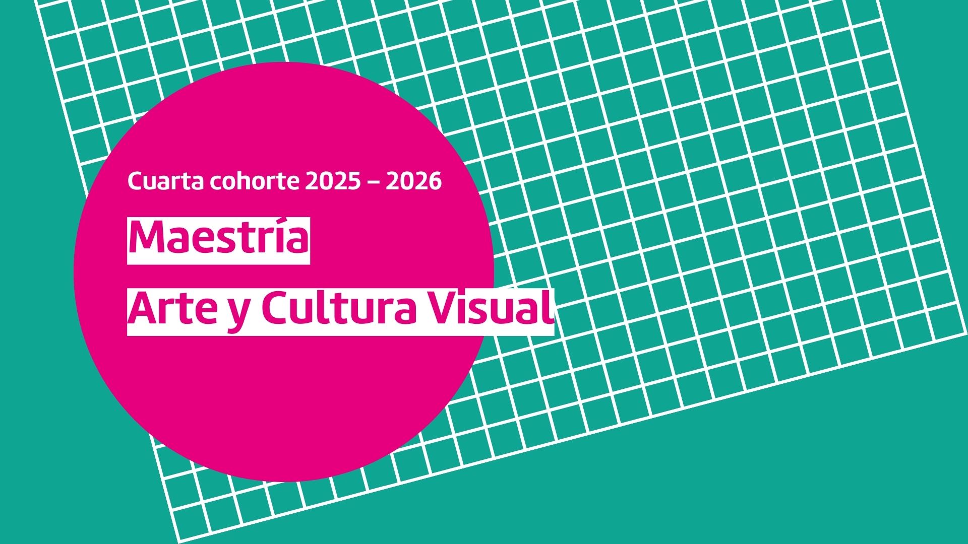 Maestría en Arte y Cultura Visual – Nueva cohorte 2025 – 2026