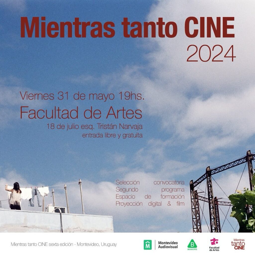 Fotografía en la que predomina el cielo con nubes y se puede leer en texto sobreimpreso Mientreas tanto CINE 2024. Viernes 31 de mayo 19 hs. Facultad de Artes. 18 de Julio esq. Tristán Narvaja. Entrada libre y gratuita