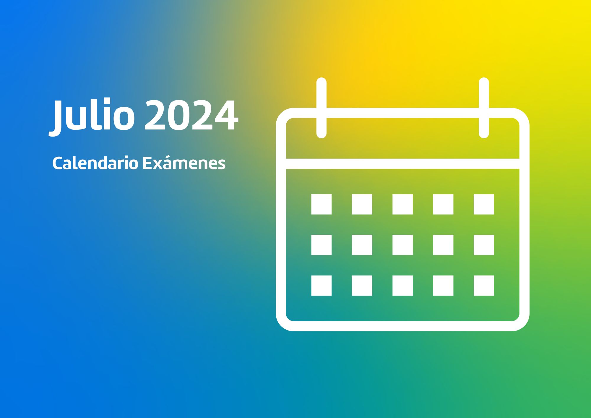 Calendario de exámenes Julio 2024