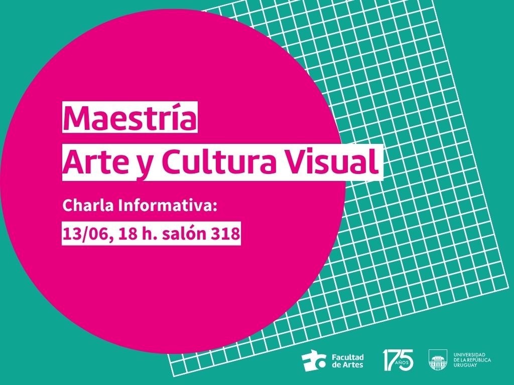 Charla Informativa sobre la Maestría en Arte y Cultura Visual