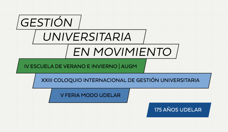 Gráfico que dice: Gestión univeristaria en movimiento.  IV Escuela de Verano e Invierno AUGM. Coloquio internacional de gestión universitaria.  V Feria Modo Udelar. 175 años Udelar