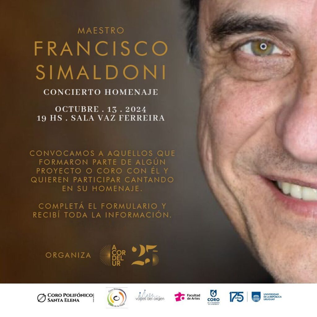 Fotografía de parte del rostro de Francisco Simaldoni con texto sobreimpreso que dice: Concierto Homenaje Octubre . 13 .2024 19 hs. Sala Vaz Ferreira. Convocamos a aquellos que formaron parte de algún proyecto o coro con él y quieran participar cantando en su homenaje. 