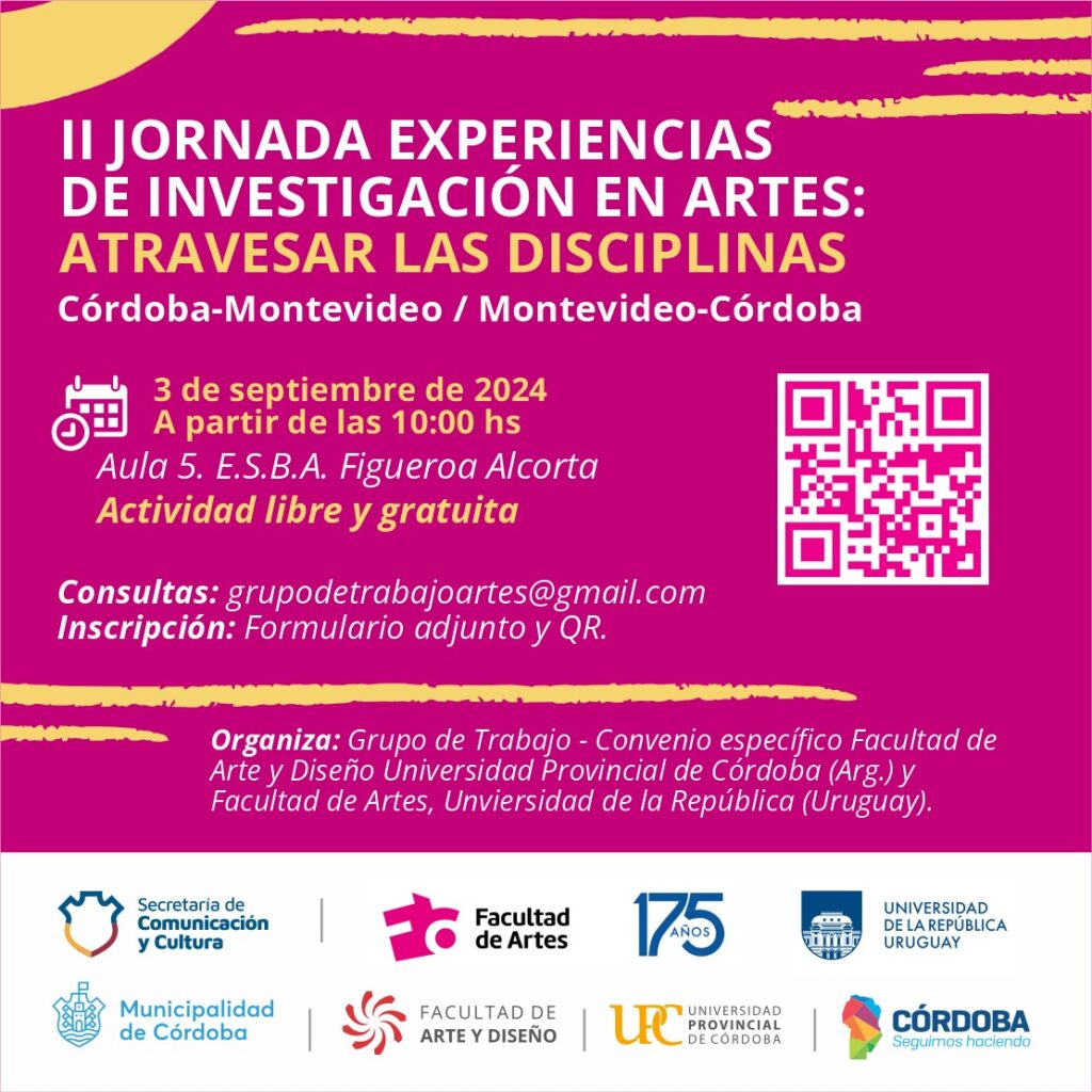 Imagen de fondo magenta con detalles en amarillo y el texto sobreimpreso dice: II Jornada Experiencias de investigación en artes: atravesar las disciplinas. Córdoba-Montevideo /Montevideo-Córdoba

3 de septiembre de 2024
A partir de las 10 h.
Aula 5 ESBA Figueroa Alcorta. Actividad libre y gratuita 
Consultas: grupodetrabajoartes@gmail.com 