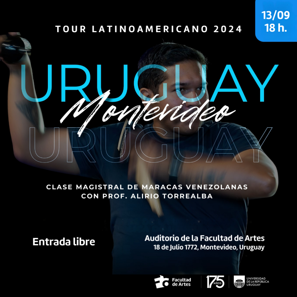 Afiche de difusión donde se ve una fotografía de Alirio Torrealba tocando las maracas y un texto sobreimpreso que dice "Tour Latinoamericano 2024. Uruguay, Montevideo. Clase magistral de maracas venezonlanas con Prof. Alirio Torrealba. 13/09, 18 H. Auditorio de Facultad de Artes