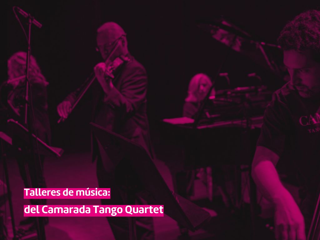 Talleres de música a cargo del Camarada Tango Quartet