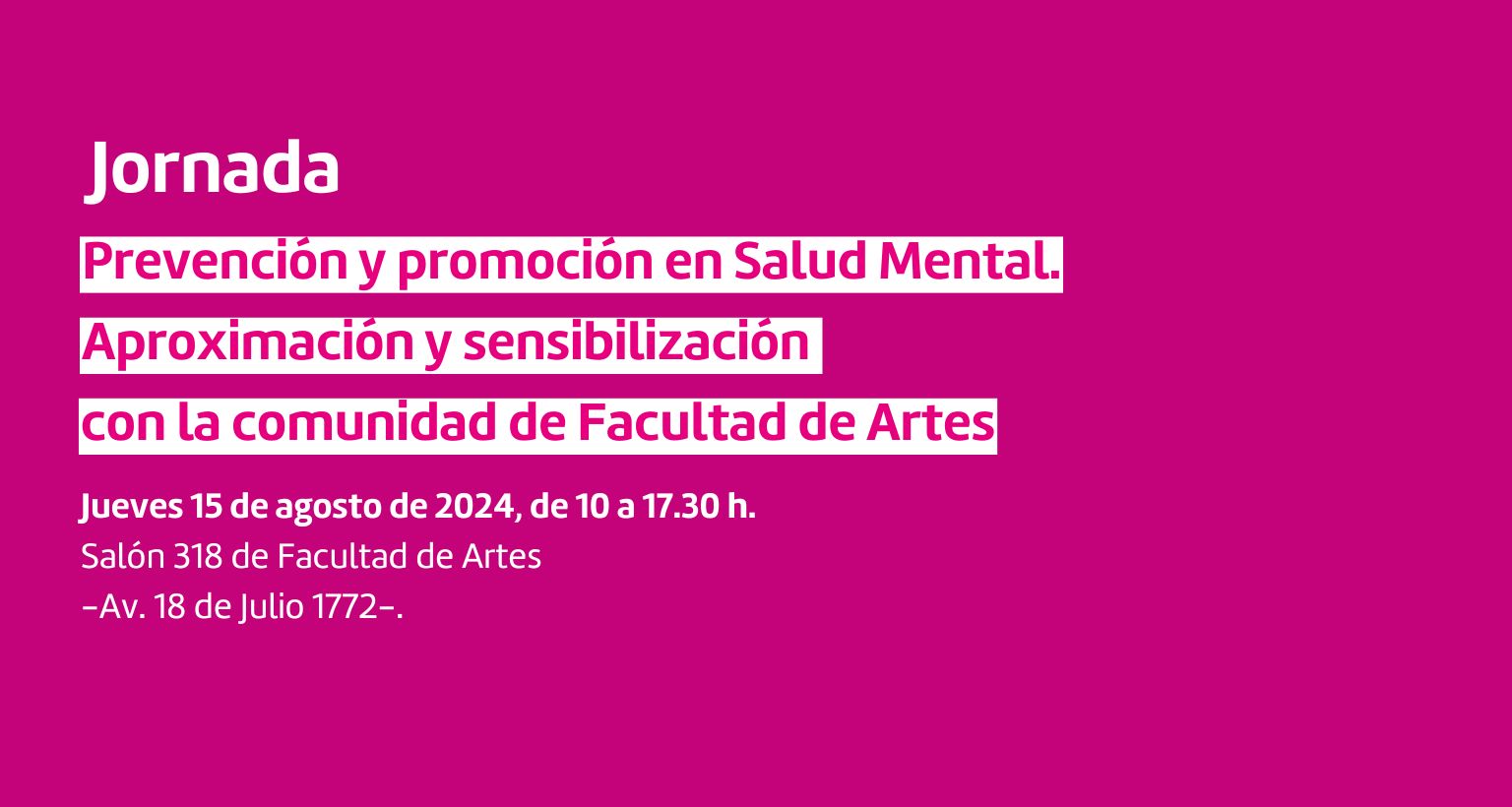 Jornada «Prevención y promoción en Salud Mental. Aproximación y sensibilización con la comunidad de Facultad de Artes»