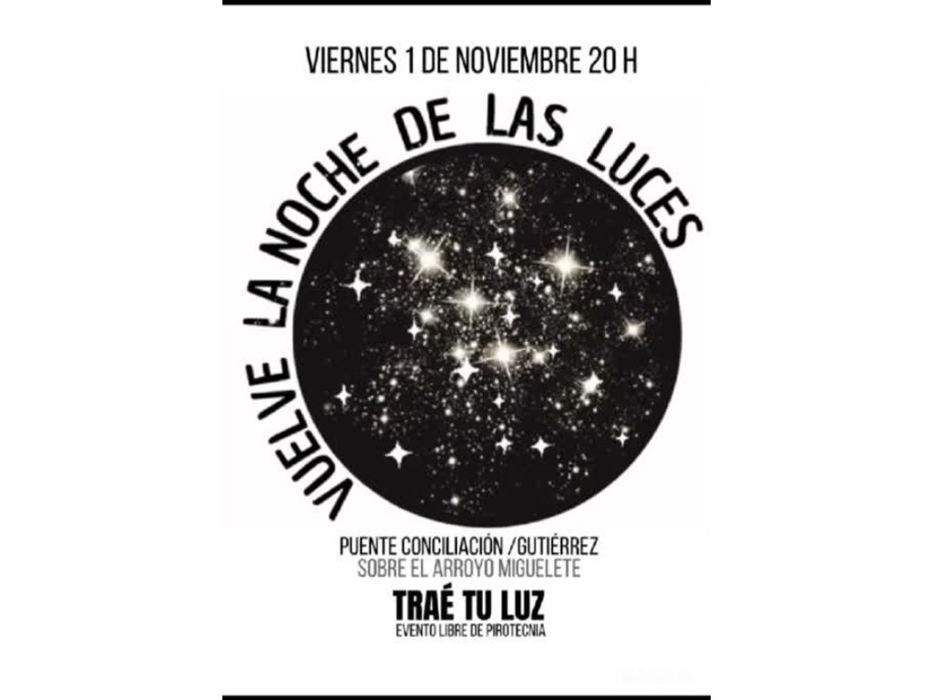 Luna con luces y texto impreso Viernes 1 de noviemrbre 20 h. Vuelve la noche de las luces. Puente conciliación /Gutiérrez Sobre el Arroyo Miguelete. Traé tu luz, evento libre de pirotecnia