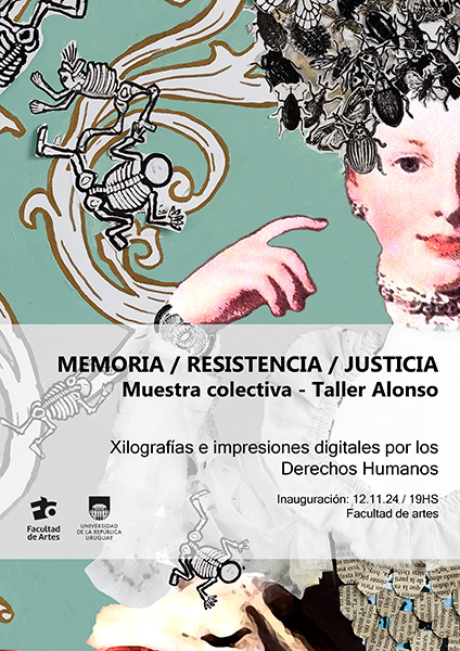 Imagen de fondo verde con dibujos de papel recortados y superpuestos. El texto dice Memoria/Resistencia/Justicia. Muestra colectiva - Taller Alonso. 
Xilografías e impresiones digitales por los Derechos Humanos. Inauguración: 12.11.24 / 19 h. Facultad de Artes

 