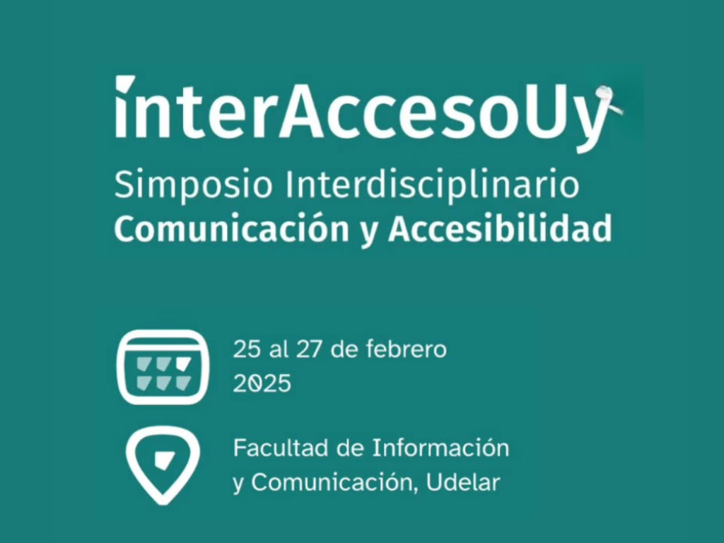 Gráfico de difusión de: InterAccesoUy

Sobre fondo verde en letras blancas dice: Simposio Interdisciplinario Comunicación y accesibilidad. 25 al 27 de febrero 2025. Facultad de Información y Comunicación. 